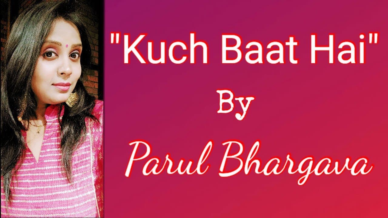 Kuch Baat Hai।।Parul Bhargava।।Love Poem।। Romantic Poem In Hindi।।